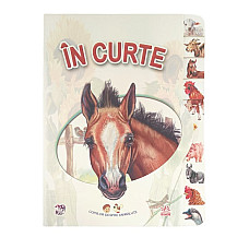 Copiilor despre animalute: IN CURTE..