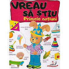 Vreau sa stiu - Primele notiuni..