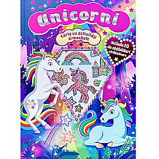 Unicorni. Carte cu activitati si ma..