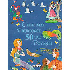 Cele mai frumoase 50 de povesti..