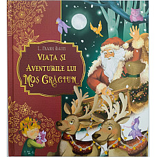 VIATA SI AVENTURILE LUI MOS Craciun..