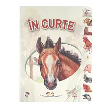 Copiilor despre animalute: IN CURTE..