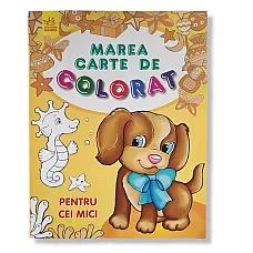 Marea carte de colorat: Pentru cei ..