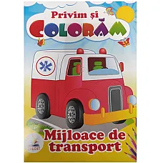 Privim si coloram - Mijloace de tra..