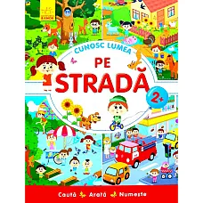 Cunosc lumea: PE STRADA - 47..