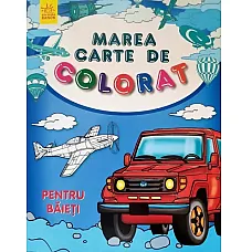 Marea carte de colorat: Pentru băie..