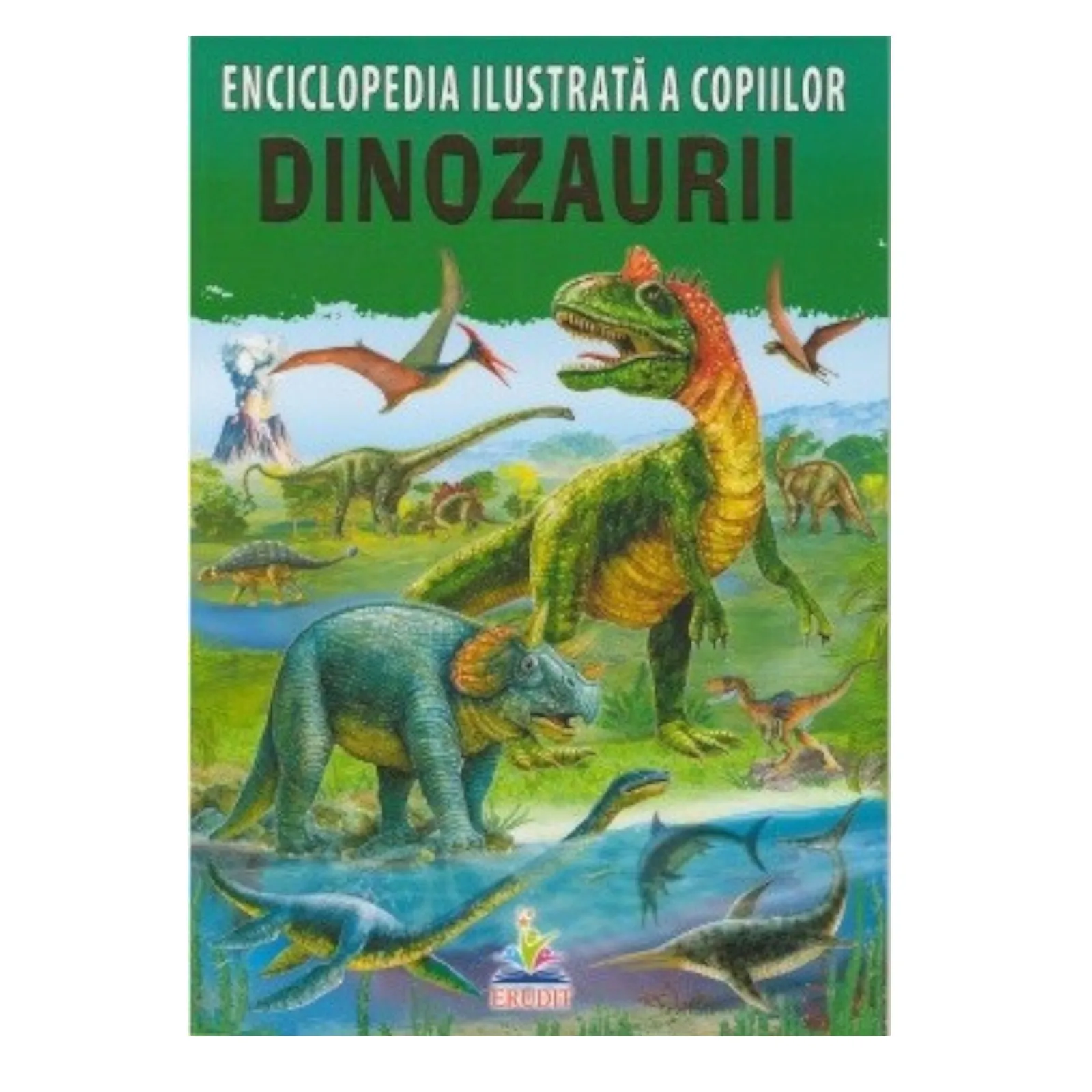 Enciclopedia ilustrata a copiilor - Dinozaurii