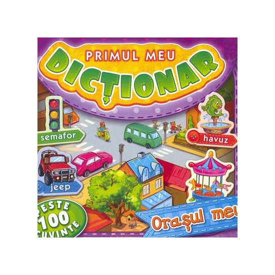 Primul meu dictionar: Orasul meu
