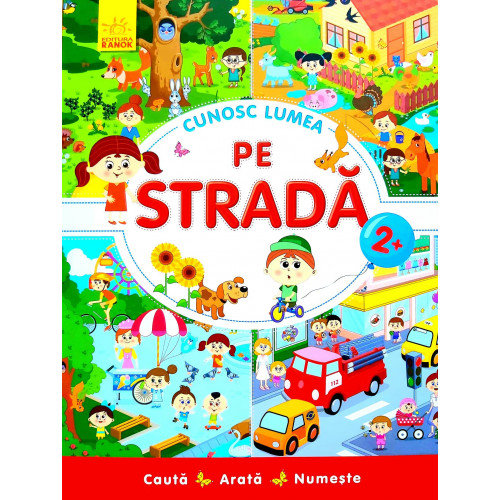 Cunosc lumea: PE STRADA - 47